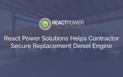 React Power Solutions Helps Contractor Secure Replacement Diesel Engine